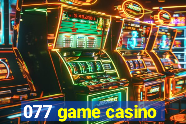 077 game casino